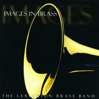 Lexington Brass Band (Kentucky USA) Images in Brass - CD - £4 + £1.50 P/P