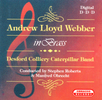 Andrew Lloyd Webber in Brass - Desford Colliery Caterpilla Band - Pre Owned CD 1993 - £4.00 + £1.50 P/P